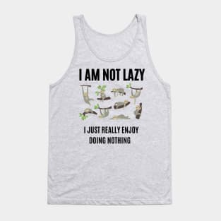 I am not lazy, I just really enjoy doing nothing Tank Top